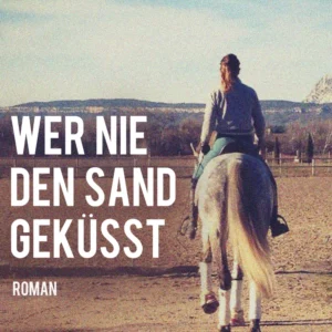 Wer nie den Sand geküsst