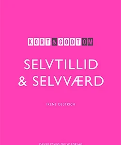 Kort & godt om selvtillid & selvværd