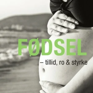 Fødsel - tillid, ro & styrke