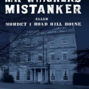 Mr Whichers Mistanker  -  eller Mordet i Road Hill House
