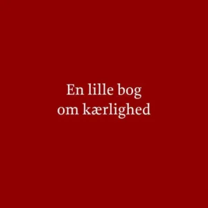 En lille bog om kærlighed