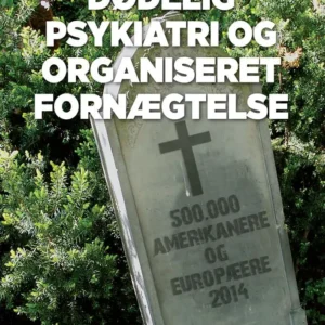 Dødelig psykiatri og organiseret fornægtelse