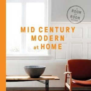 Mid-Century Modern At Home A Room-By-Room Guide