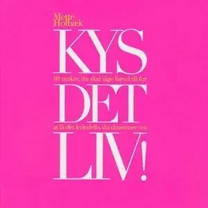 Kys det liv!
