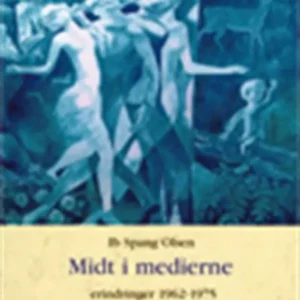 Midt i medierne - erindringer 1962-1975