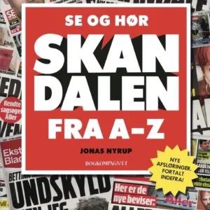 Se og Hør-skandalen fra A til Z