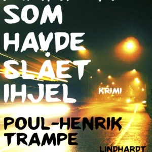 Manden som havde slået ihjel