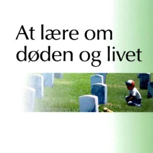 At lære om døden og livet