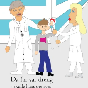 Da far var dreng - skulle hans øre syes
