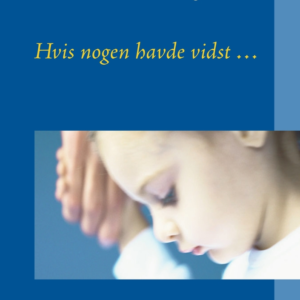 Hvis nogen havde vidst ...