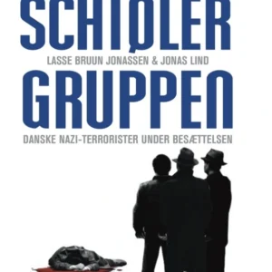 Schiølergruppen - Danske nazi-terrorister under besættelsen
