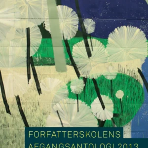 Forfatterskolens afgangsantologi 2013