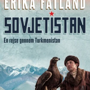 Sovjetistan - En rejse gennem Turkmenistan