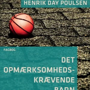 Det opmærksomhedskrævende barn