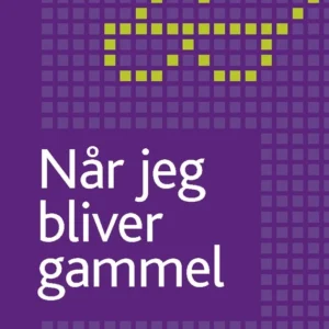 Når jeg bliver gammel