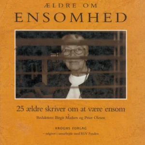 Ældre om ensomhed - 25 ældre skriver om at være ensom