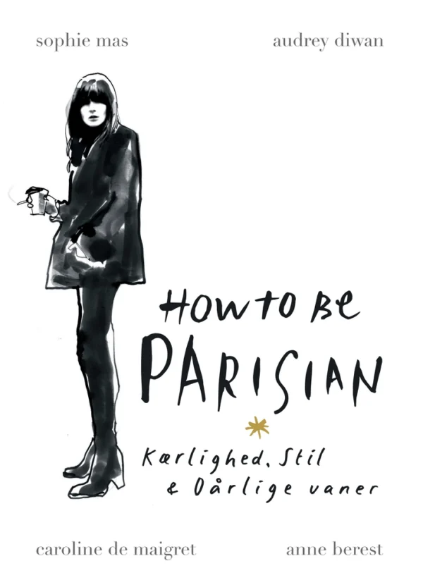 How to be Parisian - Kærlighed, Stil & Dårlige vaner