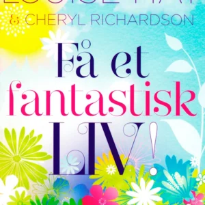 Få et fantastisk liv!