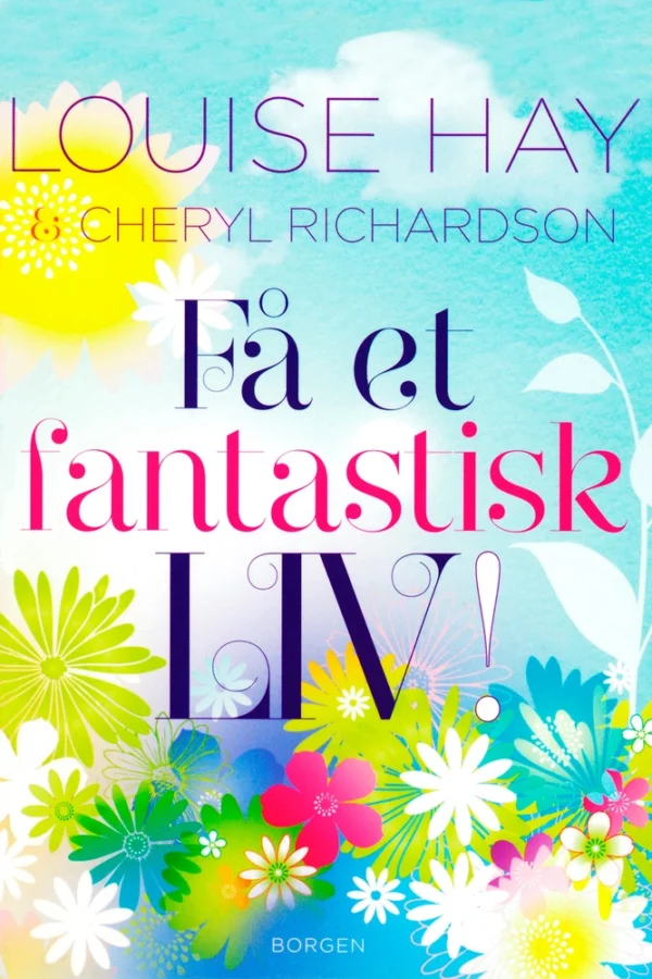 Få et fantastisk liv!