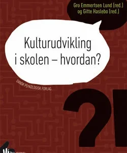 Kulturudvikling i skolen  -  hvordan?