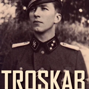 Troskab - Dansk SS-frivillig E.H. Rasmussens erindringer 1940-45