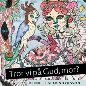 Tror vi på Gud, mor?