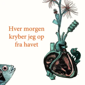 Hver morgen kryber jeg op fra havet