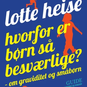 Hvorfor er børn så besværlige?