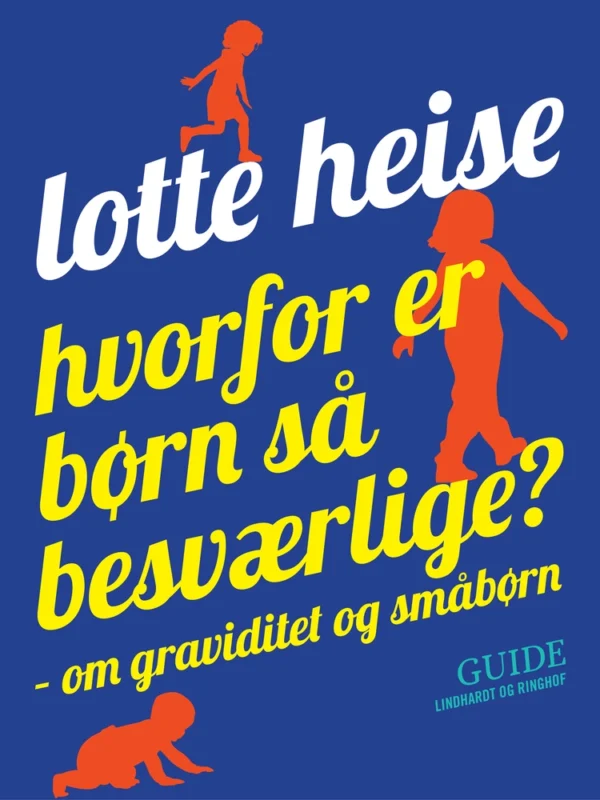 Hvorfor er børn så besværlige?