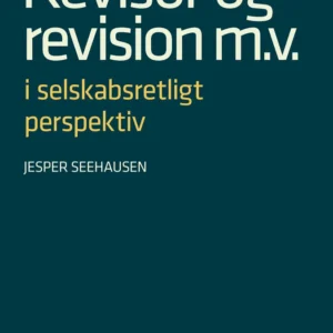 Revisor og revision m.v. i selskabsretligt perspektiv