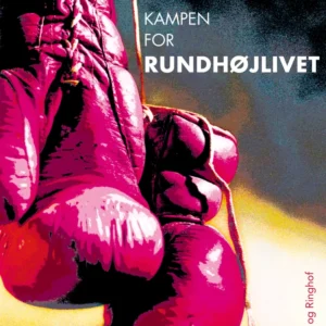 Kampen for Rundhøjlivet