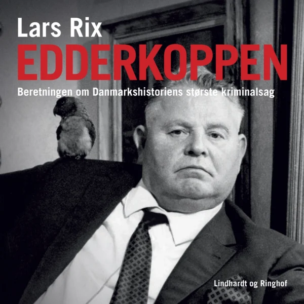 Edderkoppen. Beretningen om Danmarkshistoriens største kriminalsag
