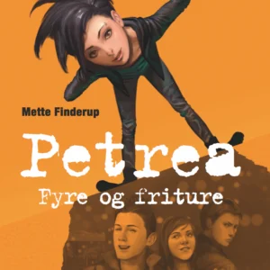 Petrea, Fyre og friture, Bog 3