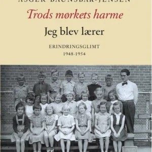 Trods mørkets harme - jeg blev lærer
