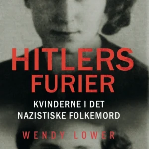 Hitlers furier - kvinderne i det nazistiske folkemord