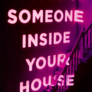 There&apos;s Someone Inside Your House