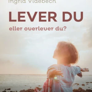 Lever du, eller overlever du?