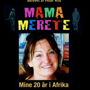 Mama Merete : Mine 20 år i Afrika