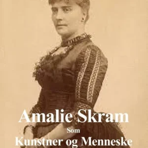 Amalie Skram som kunstner og menneske