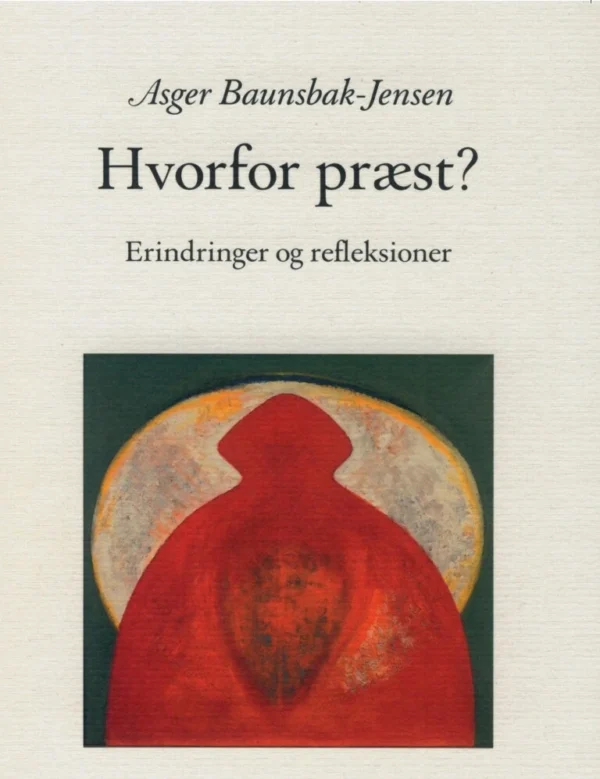 Hvorfor præst - Erindringer og refleksioner