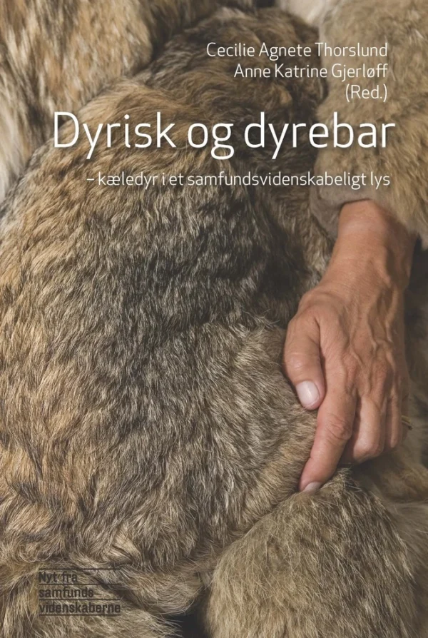 Dyrisk og dyrebar - kæledyr i et samfundsvidenskabeligt lys