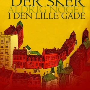 Der sker aldrig noget i den lille gade