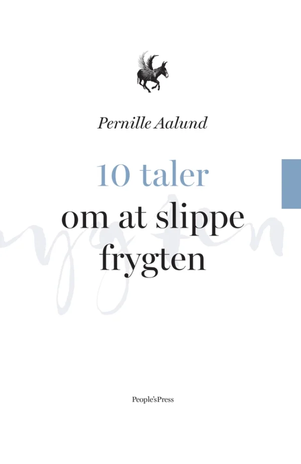 10 taler om AT SLIPPE FRYGTEN