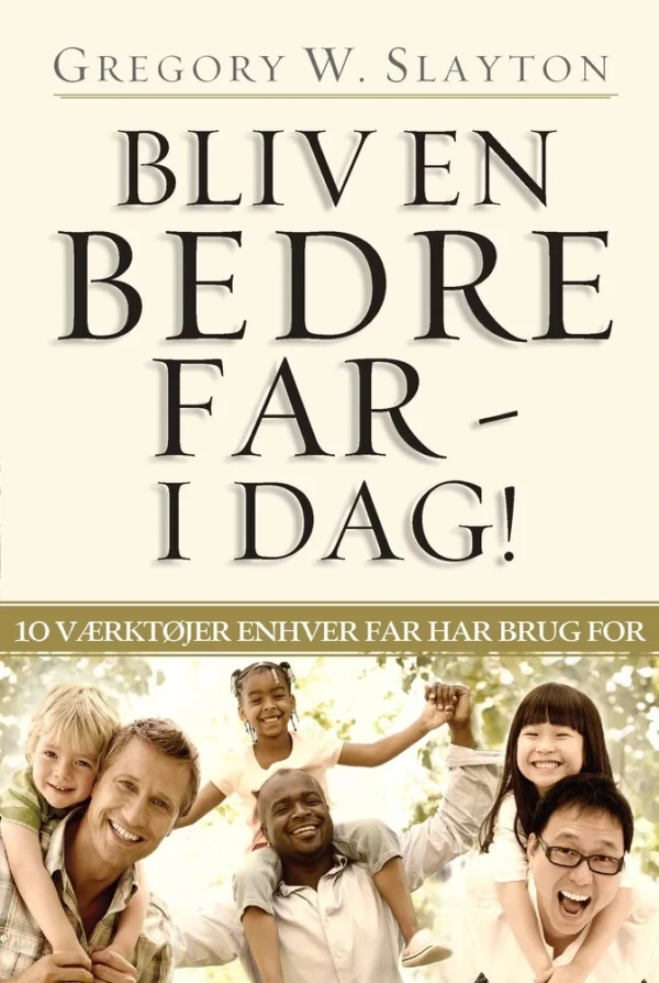 Bliv en Bedre Far - I Dag!