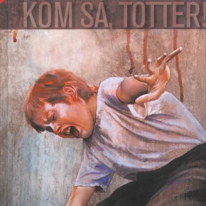 Kom så, Totter