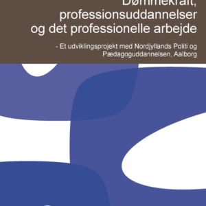 Dømmekraft, professionsuddannelser og det profesionelle arbejde