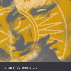 Efraim Syrerens liv
