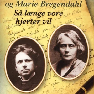 Jeppe Aakjær og Marie Bregendahl. Så længe vore hjerter vil