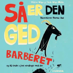 Så er den ged barberet og 80 andre sjove vendinger med dyr