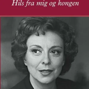 Hils fra mig og kongen